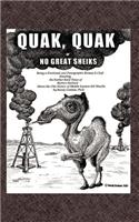 Quak, Quak Or, No Great Sheiks