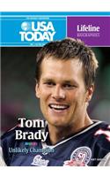 Tom Brady: Unlikely Champion: Unlikely Champion