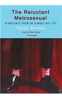 Reluctant Metrosexual: Dispatches from an Almost Hip Life