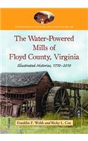 Water-Powered Mills of Floyd County, Virginia