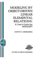Modeling by Object-Driven Linear Elemental Relations: A User's Guide for Modler(c)