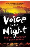 Voice in the Night – The True Story of a Man and the Miracles That Are Changing Africa
