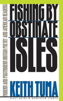 Fishing by Obstinate Isles: Modern and Postmodern British Poetry and American Readers(Avant-Garde & Modernism Studies)