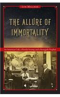 The Allure of Immortality