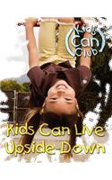 Kids Can Live Upside-Down