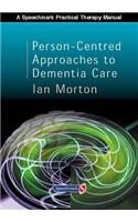 Person-Centred Approaches to Dementia Care