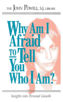 Why am I Afraid to Tell You