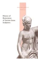 History of Restoration of Ancient Stone Sculptures