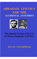 Abraham Lincoln and the Accidental Anti-Christ