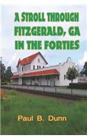 Stroll Through Fitzgerald, GA, In The Forties