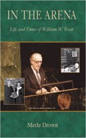 In the Arena: Life and Times of William W. Treat