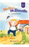No More Mr. Dawdle