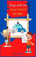 Draw with me DOT TO DOT for Kids BLUE Edition