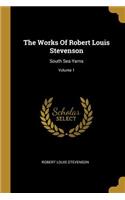 Works Of Robert Louis Stevenson: South Sea Yarns; Volume 1