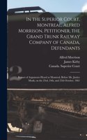 In the Superior Court, Montreal, Alfred Morrison, Petitioner, the Grand Trunk Railway Company of Canada, Defendants [microform]