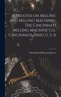 Treatise on Milling and Milling Machines, The Cincinnati Milling Machine Co., Cincinnati, Ohio, U. S. A