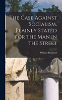 The Case Against Socialism, Plainly Stated for the man in the Street