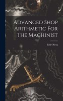 Advanced Shop Arithmetic For The Machinist
