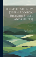 Spectator. [By Joseph Addison, Richard Steele and Others]; Volume 7