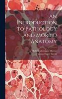 Introduction to Pathology and Morbid Anatomy