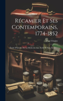 Récamier Et Ses Contemporains, 1774-1852