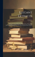 Elegant Extracts: Being A Copious Selection Of Instructive, Moral And Entertaining Passages From The Most Eminent Prose Writers; Volume 2