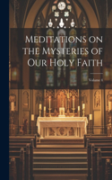 Meditations on the Mysteries of our Holy Faith; Volume 4