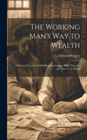 The Working Man's Way to Wealth