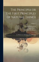 Principia or The First Principles of Natural Things