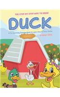 Step-by-Step Way to Draw Duck: A Fun and Easy Drawing Book to Learn How to Draw Ducks