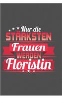 Nur die stärksten Frauen werden Floristin