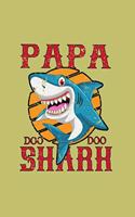 Papa shark Doo Doo Doo: With a matte, full-color soft cover, this lined journal is the ideal size 6x9 inch, 54 pages cream colored pages . It makes an excellent gift as wel