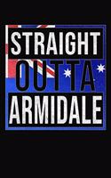 Straight Outta Armidale: Armidale Notebook Journal 6x9 Personalized Gift For Australia From New South Wales