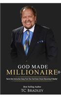 God Made Millionaire: You're One Instruction Away From Your God-Given Dream Becoming A Reality!