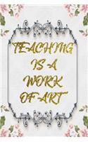 Teaching Is A Work Of Art