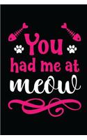 You Had me at Meow
