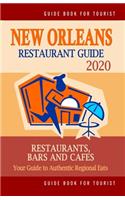 New Orleans Restaurant Guide 2020: Best Rated Restaurants in New Orleans, Louisiana - Top Restaurants, Special Places to Drink and Eat Good Food Around (Restaurant Guide 2020)