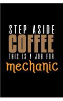 Step aside coffee. This is a job for mechanic