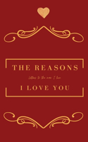 Reasons I love you. Letters To The Man I Love