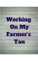 Working on My Farmer's Tan
