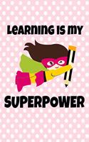 Learning is My Superpower