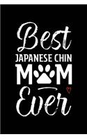 Best Japanese Chin Mom Ever: Dog Mom Notebook - Blank Lined Journal for Pup Owners & Lovers