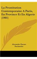 La Prostitution Contemporaine A Paris, En Province Et En Algerie (1901)