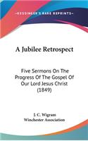A Jubilee Retrospect