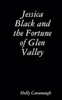 Jessica Black and the Fortune of Glen Valley