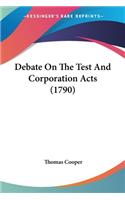 Debate On The Test And Corporation Acts (1790)