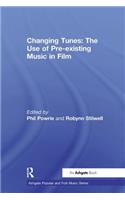 Changing Tunes: The Use of Pre-existing Music in Film