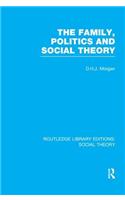 Family, Politics, and Social Theory (Rle Social Theory)