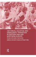 Historical Injustice and Democratic Transition in Eastern Asia and Northern Europe: Ghosts at the Table of Democracy