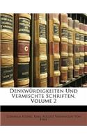 Denkw Rdigkeiten Und Vermischte Schriften, Volume 2